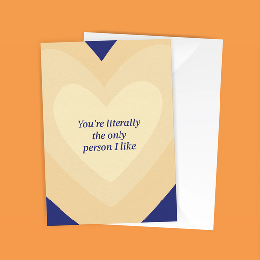 You’re Literally the Only Person I Like